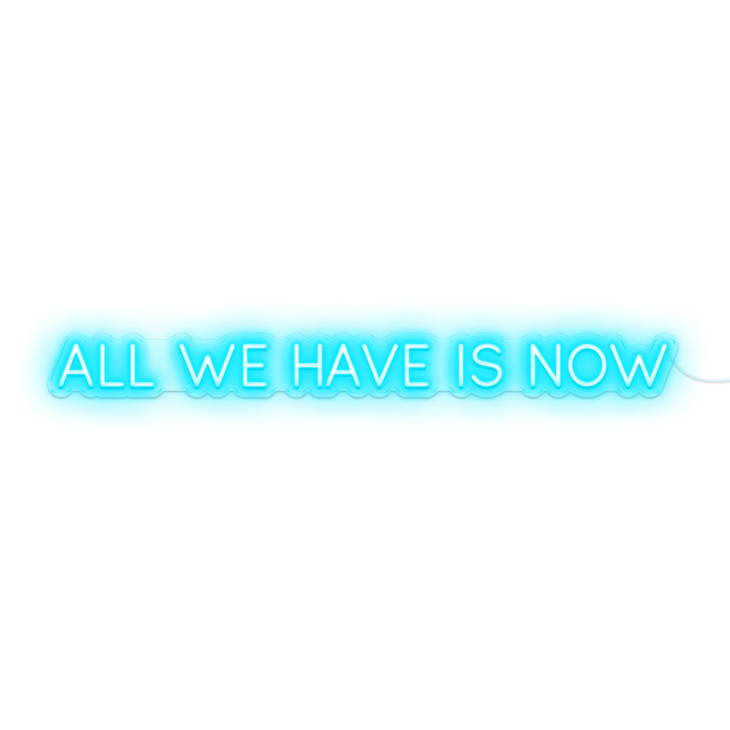 All We Have Is Now