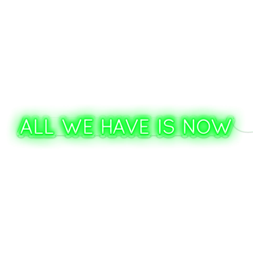 All We Have Is Now