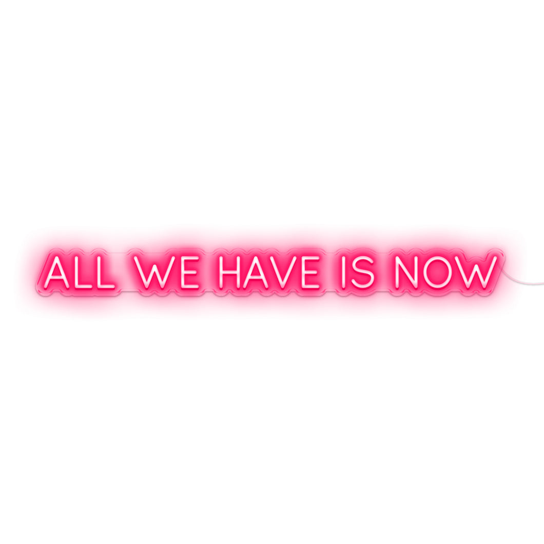 All We Have Is Now