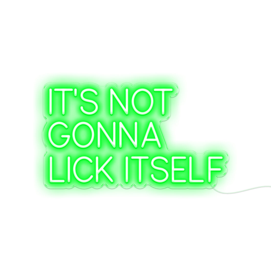 It's Not Gonna Lick Itself