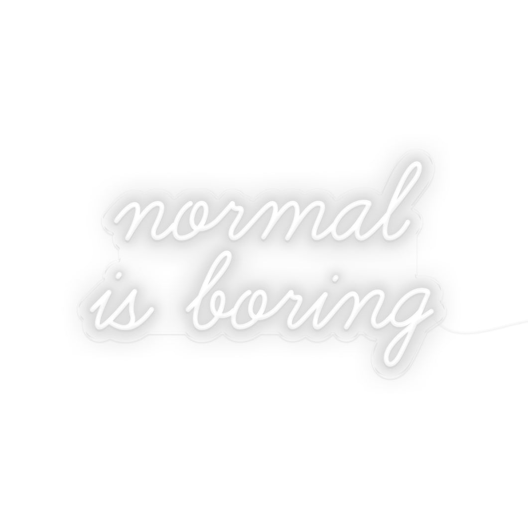 Normal Is Boring