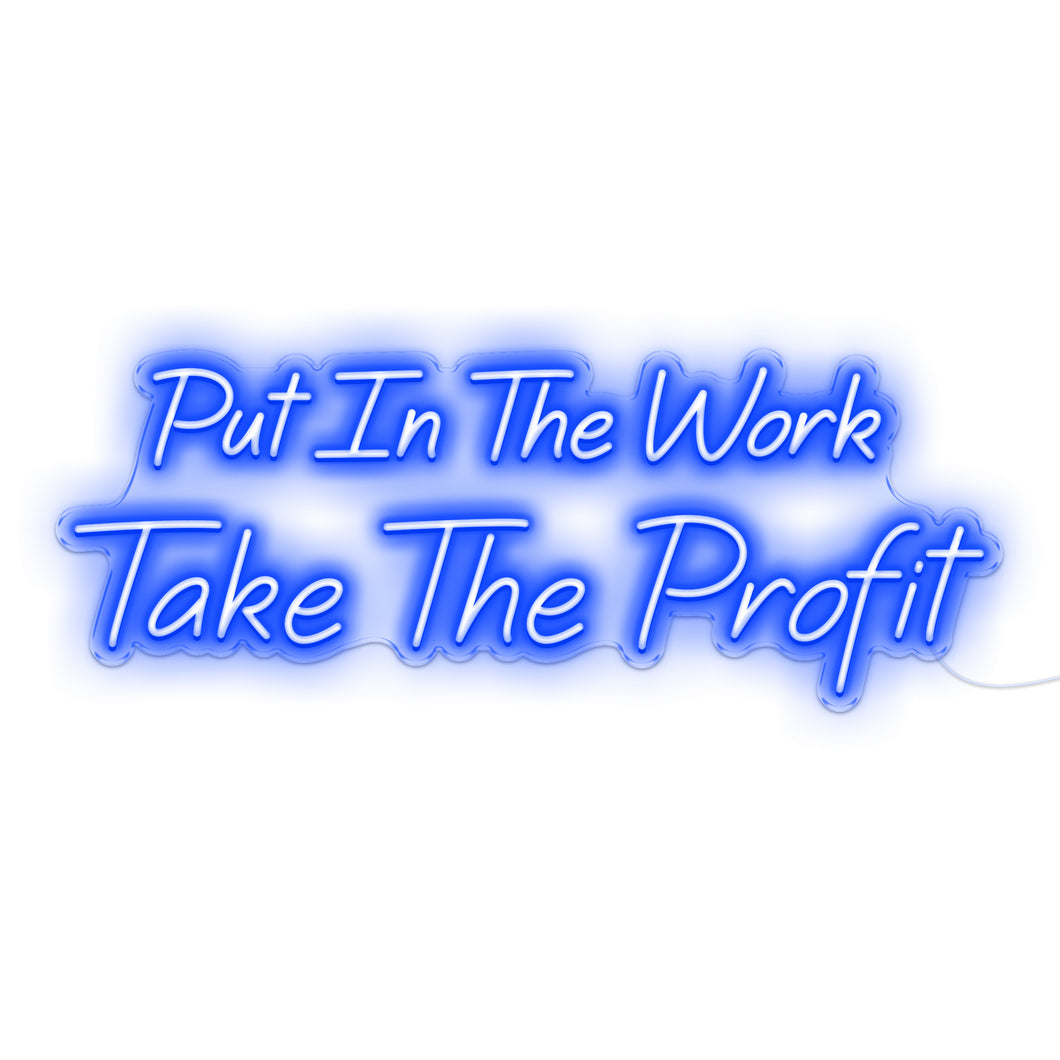 Put In The Work Take The Profit