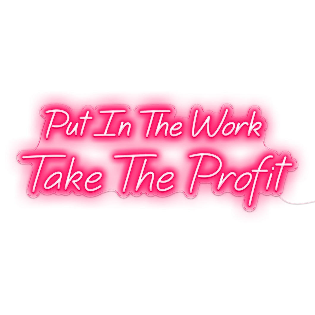 Put In The Work Take The Profit