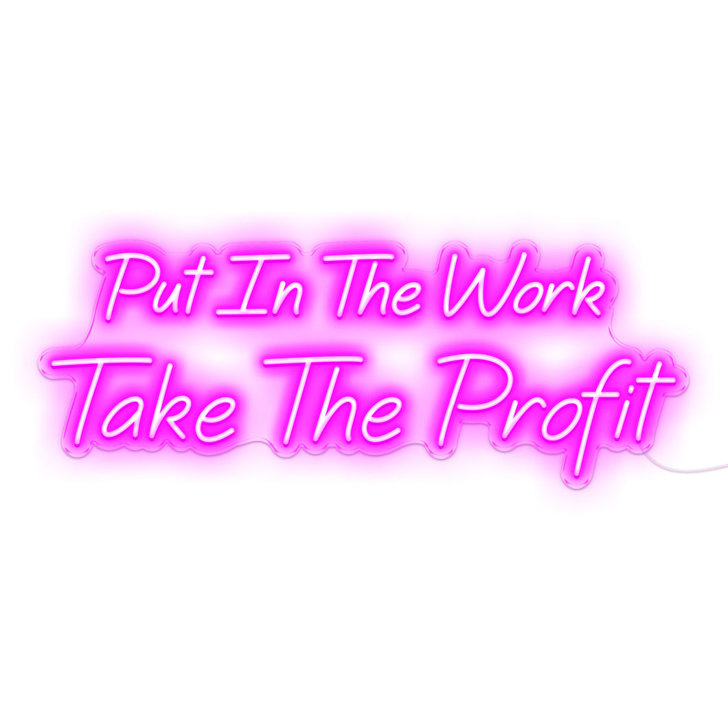 Put In The Work Take The Profit
