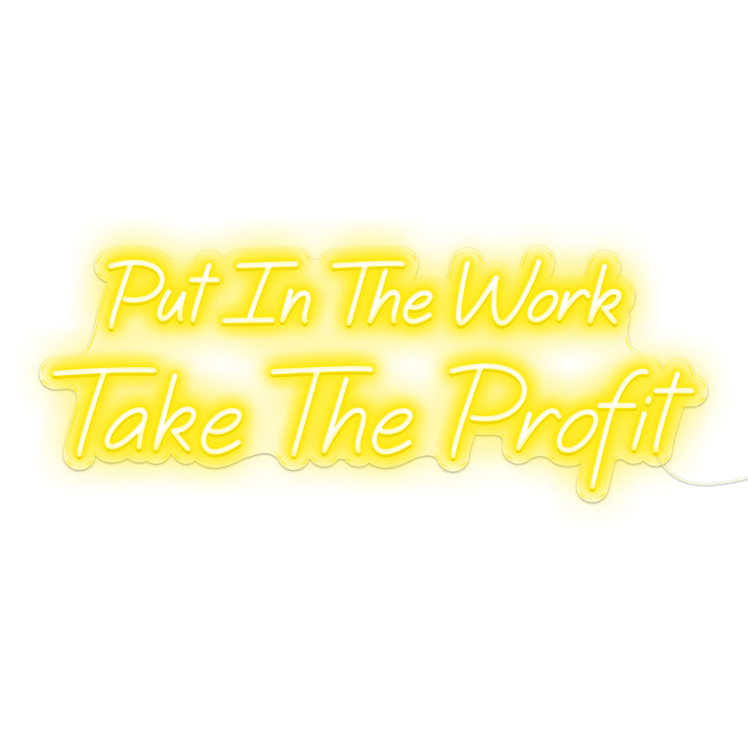 Put In The Work Take The Profit