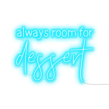Load image into Gallery viewer, Always Room for Dessert Neon Signs
