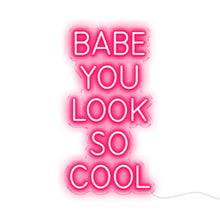 Load image into Gallery viewer, BABE YOU LOOK SO COOL
