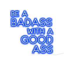 Load image into Gallery viewer, Be A Badass With A Good Ass
