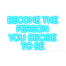 Load image into Gallery viewer, Become The Person You Decide To Be
