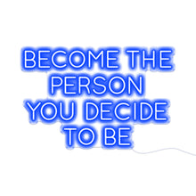Load image into Gallery viewer, Become The Person You Decide To Be
