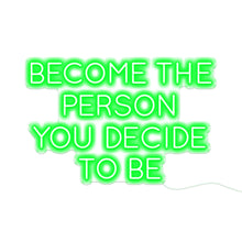 Load image into Gallery viewer, Become The Person You Decide To Be
