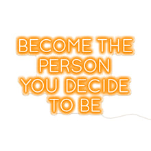 Load image into Gallery viewer, Become The Person You Decide To Be
