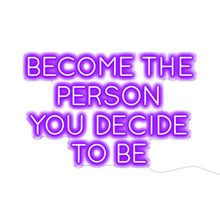 Load image into Gallery viewer, Become The Person You Decide To Be
