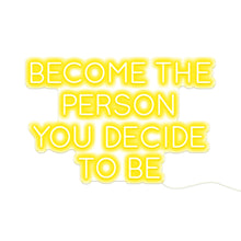 Load image into Gallery viewer, Become The Person You Decide To Be
