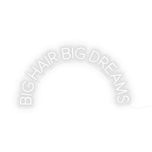 Load image into Gallery viewer, Big Hair Big Dreams
