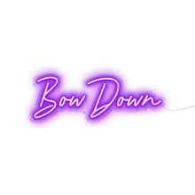 Load image into Gallery viewer, Bow Down Neon Sign
