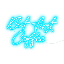 Load image into Gallery viewer, But First, Coffee
