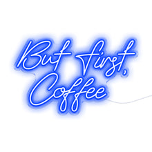 Load image into Gallery viewer, But First, Coffee
