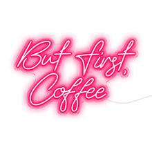 Load image into Gallery viewer, But First, Coffee
