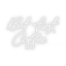 Load image into Gallery viewer, But First, Coffee
