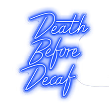Load image into Gallery viewer, Death Before Decaf
