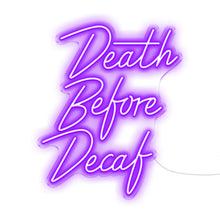 Load image into Gallery viewer, Death Before Decaf

