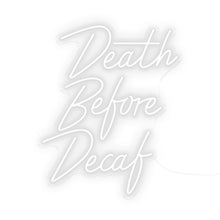 Load image into Gallery viewer, Death Before Decaf
