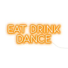 Load image into Gallery viewer, Eat Drink Dance
