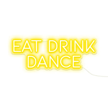 Load image into Gallery viewer, Eat Drink Dance
