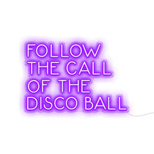 Load image into Gallery viewer, Follow The Call Of The Disco Ball
