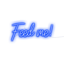 Load image into Gallery viewer, Feed Me
