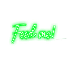 Load image into Gallery viewer, Feed Me
