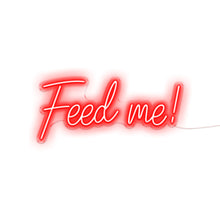 Load image into Gallery viewer, Feed Me
