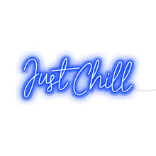 Load image into Gallery viewer, Just Chill
