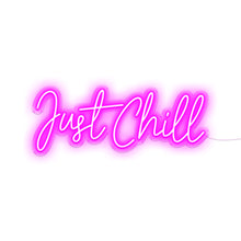 Load image into Gallery viewer, Just Chill
