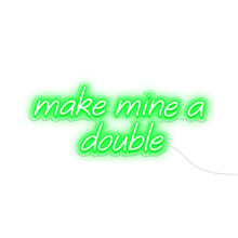 Load image into Gallery viewer, Make Mine A Double
