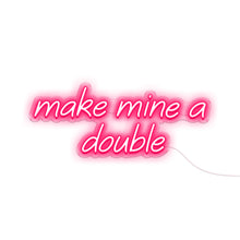 Load image into Gallery viewer, Make Mine A Double
