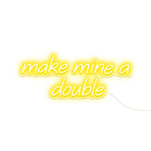 Load image into Gallery viewer, Make Mine A Double
