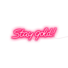 Load image into Gallery viewer, Stay Gold!
