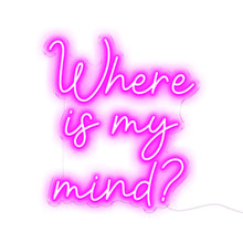 Load image into Gallery viewer, Buy Pink Colour &quot;Where Is My Mind&quot; Neon Sign

