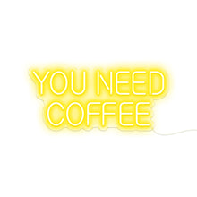 Load image into Gallery viewer, You Need Coffee
