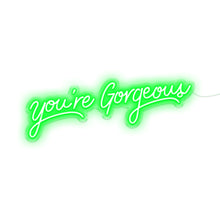 Load image into Gallery viewer, You&#39;re Gorgeous
