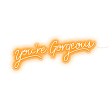 Load image into Gallery viewer, You&#39;re Gorgeous
