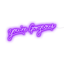 Load image into Gallery viewer, You&#39;re Gorgeous
