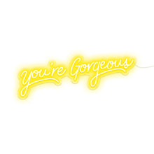 Load image into Gallery viewer, You&#39;re Gorgeous

